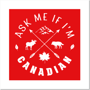 Ask me if I'm Canadian Posters and Art